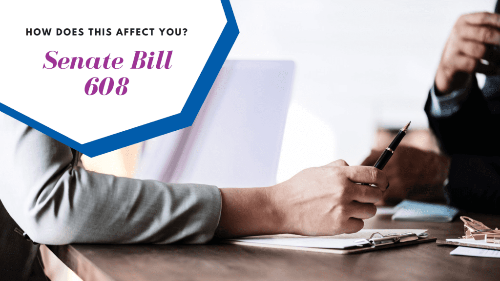 Senate Bill 608 - How Does this Affect You